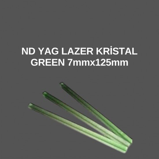 ND YAG LAZER KRİSTAL GREEN 7mmx125mm ND YAG LAZER KRİSTAL GREEN 7mmx125mm
