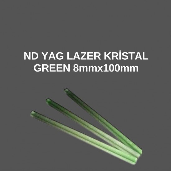 ND YAG LAZER KRİSTAL GREEN 8mmx100mm