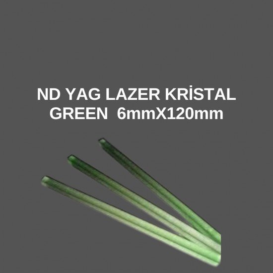 ND YAG LAZER KRİSTAL GREEN 6mmx120mm ND YAG LAZER KRİSTAL GREEN 6mmx120mm
