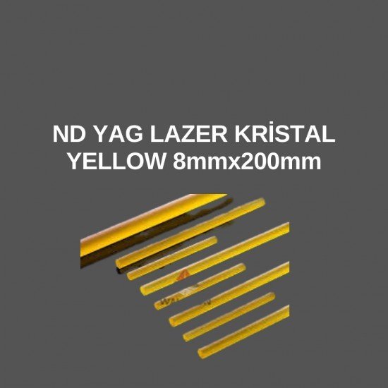 ND YAG LAZER KRİSTAL YELLOW 8mmx200mm ND YAG LAZER KRİSTAL YELLOW 8mmx200mm