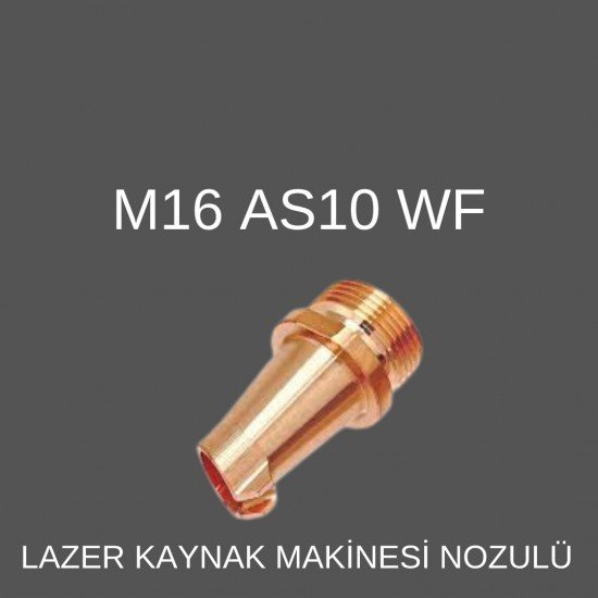 M16 AS-10 WF LAZER KAYNAK NOZÜL