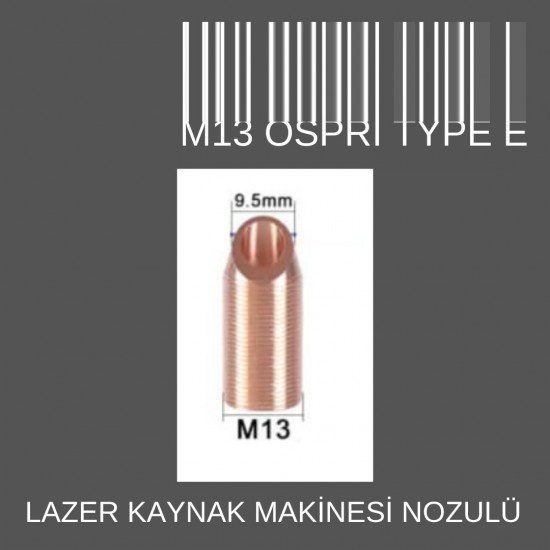 M13 TAYP E OSPRİ LAZER KAYNAK NOZÜL M13 TAYP E OSPRİ LAZER KAYNAK NOZÜL